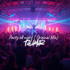 TalaMar - Party all night ( Original Mix ) - Buy Link = Free Download