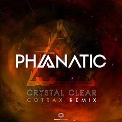 Phanatic - Crystal Clear (Cotrax Remix) [OUT NOW!]