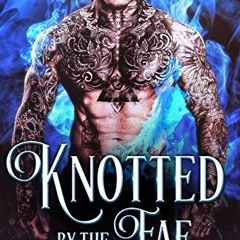 [VIEW] EPUB 📘 Knotted by the Fae: Paranormal Fae Romance (Fae's Claim Book 4) by  La