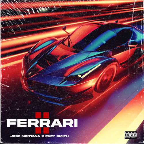 FERRARI 2 | José Montana X Papy Smith