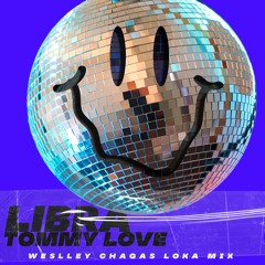 Libra - Tommy Love (Weslley Chagas 2024 Loka Mix)
