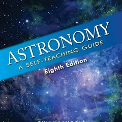 Kindle⚡online✔PDF Astronomy: A Self-Teaching Guide, Eighth Edition