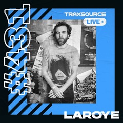 Traxsource LIVE! #431 with Laroye