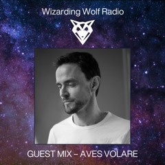Wizarding Wolf Radio Show | Guest Mix – Aves Volare | November 2024