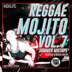 Serious Thing - Reggae Mojito vol.7 (2020) Hosted By Attila