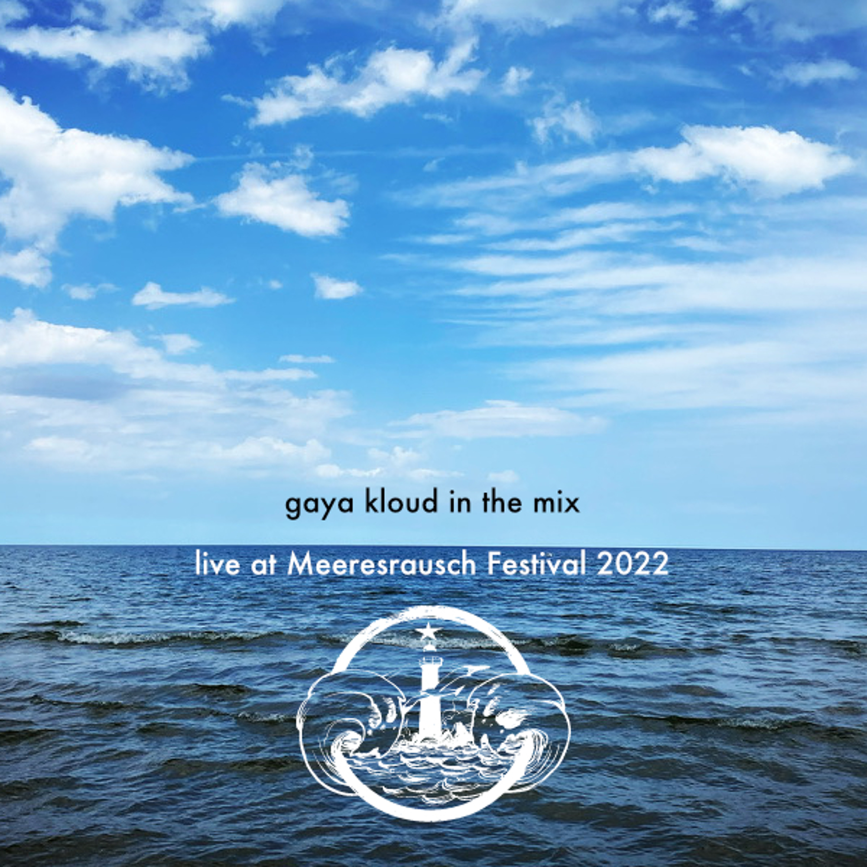Gaya Kloud in the mix @ Meeresrausch Festival 2022 episode artwork