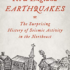 [ACCESS] KINDLE ✓ New England Earthquakes: The Surprising History of Seismic Activity