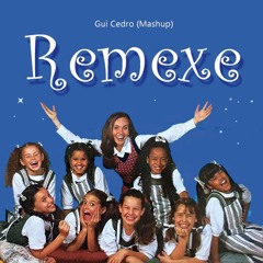 REMEXE (GUI CEDRO - MASHUP) FREE DOWNLOND