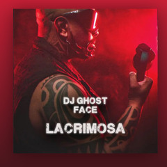 LACRIMOSA - Dj Ghost Face.mp3