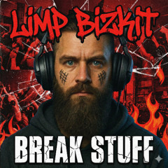 limp bizkit - break stuff (Envy AI Reimagined)