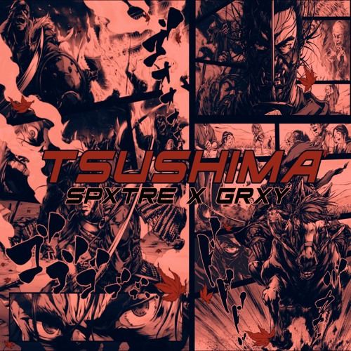 SPXTRE X GRXY - TSUSHIMA
