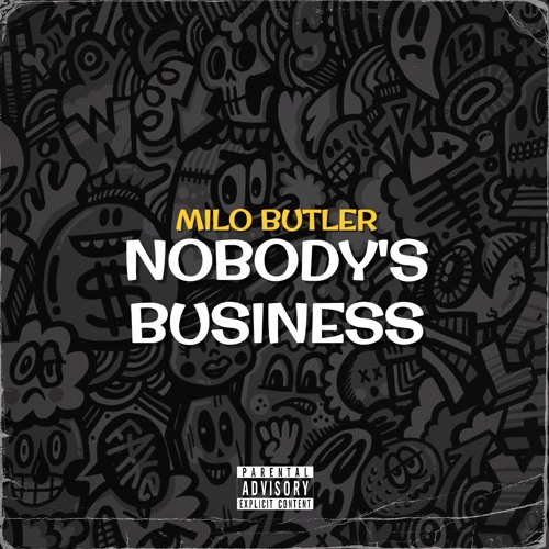 Milo Butler - Nobody's Business
