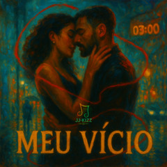 Meu Vício (Addicted)