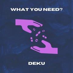 What You Need? (Original Mix)