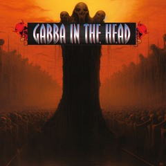 Gabba In The Head