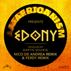Africanism presents Martin Solveig - Edony (Nico De Andrea Remix)