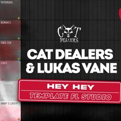 Cat Dealers & Lukas Vane ft Elise LeGrow - Hey Hey
