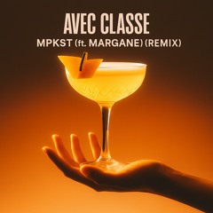 Avec Classe - [MPKST] (ft.Margane) (remix)