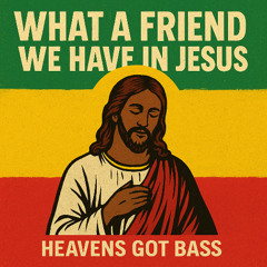 What a Friend We Have in Jesus