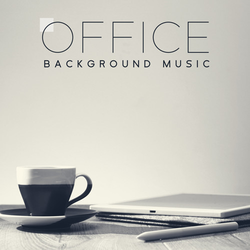 Stream Office Music Experts Listen To Office Background Music Chill Stream Office Music Experts Listen To Office Background Music Chill