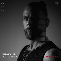 dFunk Club Hosted by Lahox - Episode 001
