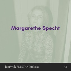 fem*vak FLINTA* Podcast 039 // Margarethe Specht