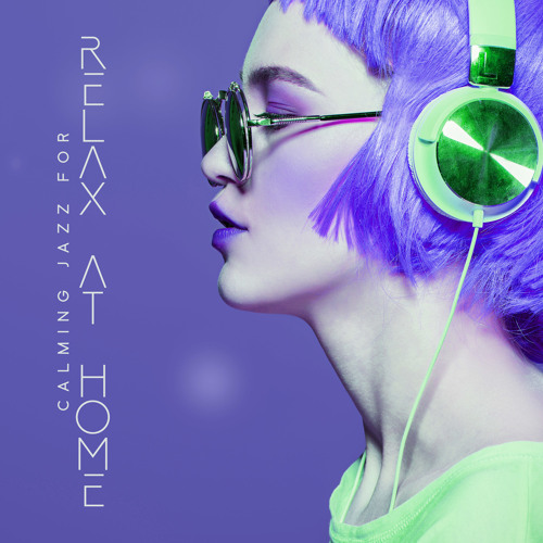 Stream Jazz Music Collection | Listen to Calming Jazz for Relax at Home ...