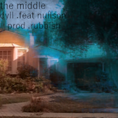 the middle .feat nullson - prod rubbish