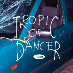Tropic Of Dancer #2 w/ Kalivas — 27/06/2018
