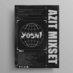 Azit Mixset Vol.2 - YOSHI