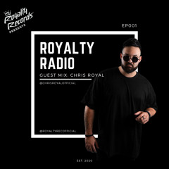 Royalty Radio - EP001 | Chris Royal