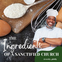 The Ingredients Of A Sanctified Church Pt.2