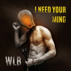 I Need Your Mind