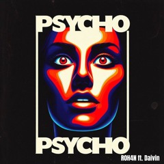 PSYCHO (ft. Daivin)