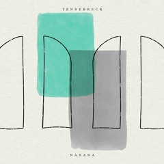 Tennebreck - Nanana (Extended)
