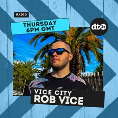 Vice City SE11 With Rob Vice (Miami Vibe Special)