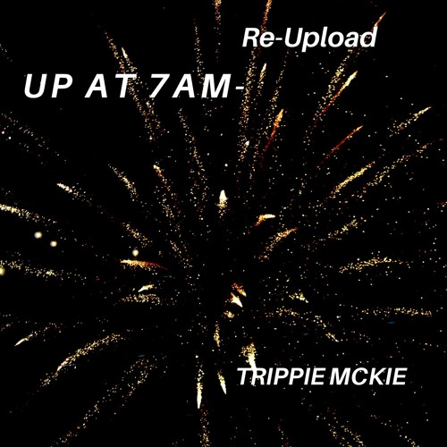 Up At 7am - (Official Audio) Re-upload