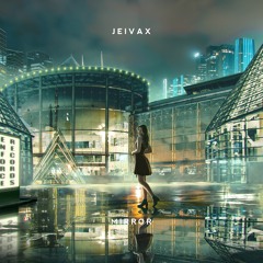 Jeivax - Mirror