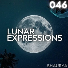 Lunar Expressions | 046 - Shaurya