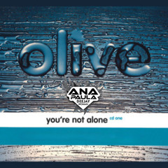 OLIVE - YOU'RE NOT ALONE (ANA PAULA 2025)