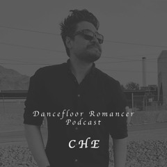 Dancefloor Romancer 067 - CHE