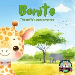 PDF/READ 📖 Benito: The giraffe’s great adventure Pdf Ebook