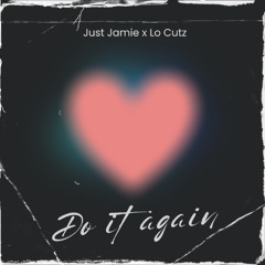JUST JAMIE X LO CUTZ - DO IT AGAIN (RADIO EDIT)