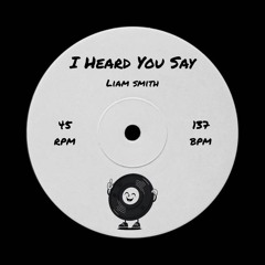 I Heard You Say (Free DL)