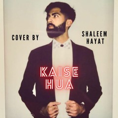 Kaise Hua (Cover) | Vishal Mishra | Shaleem Hayat