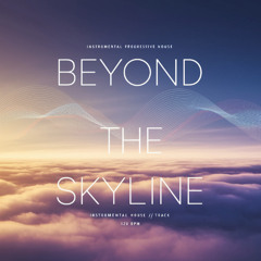 🚀 Beyond the Skyline – Uplifting Progressive House & Trance | Melodic EDM 124 BPM 🎶✨