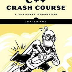 DOWNLOAD EPUB 📕 C++ Crash Course: A Fast-Paced Introduction by  Josh Lospinoso PDF E