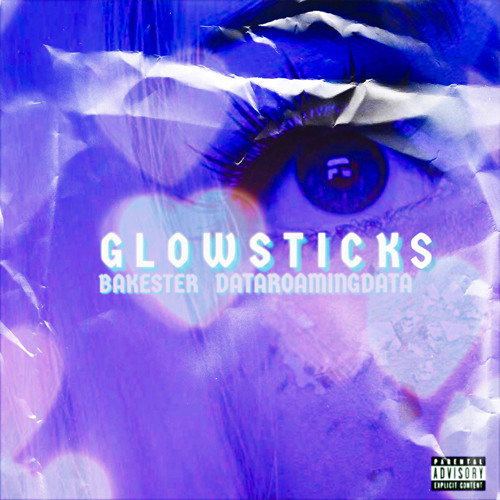 Glowsticks (Ft. Dataroaming)[Video in description]