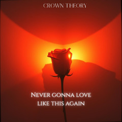 “Never Gonna Love Like This Again”