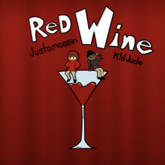 Red Wine ft. JUSTOMOBBIN